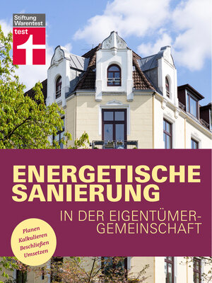 cover image of Energetische Sanierung in der Eigentümergemeinschaft--Finanzierung und alle rechtlichen Rahmenbedingungen--Mit Fallbeispielen und Vergleichstabellen